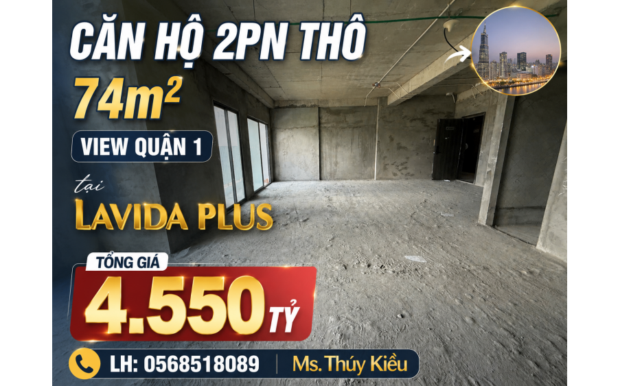 Bán căn hộ thô 2PN Lavida Plus, diện tích 74m2 view Quận 1, giá chỉ 4.55 tỷ